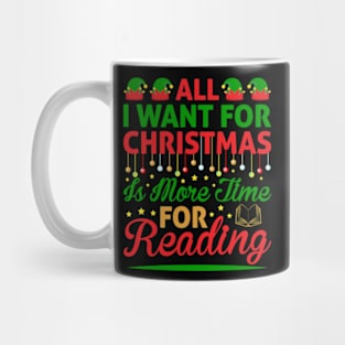 All I Want for Christmas Is More Time For Reading Cute Reader Bookworm Gifts 2024 Mug